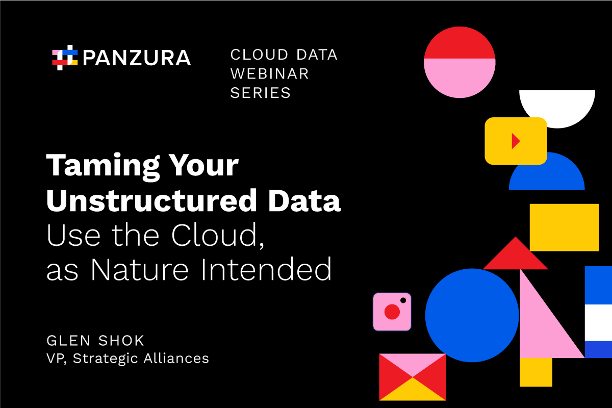 Cloud Data Webinars – Taming Your Unstructured Data - Use the Cloud, as Nature Intended