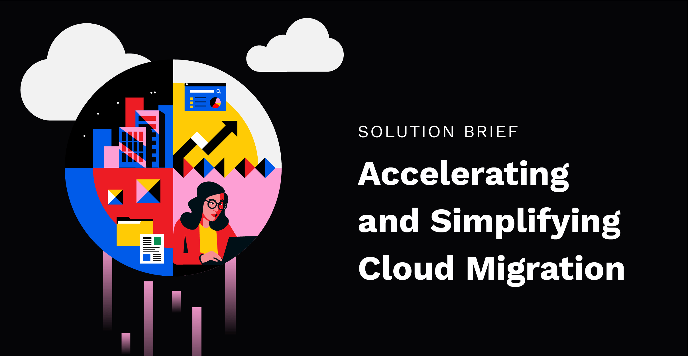 Solution brief – Accelerating and Simplifying Cloud Migration